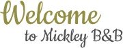 Welcome to Mickley B&B